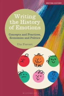 Image for Writing the history of emotions  : concepts and practices, economies and politics