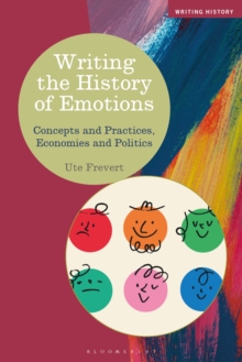 Image for Writing the history of emotions: concepts and practices, economies and politics