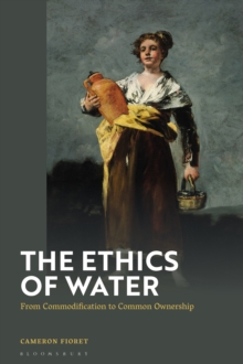 Image for Ethics of Water: From Commodification to Common Ownership