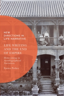 Image for Life Writing and the End of Empire