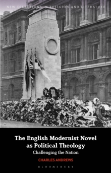 Image for English Modernist Novel as Political Theology: Challenging the Nation