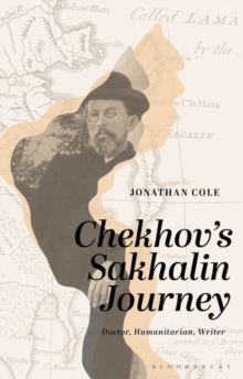 Image for Chekhov's Sakhalin journey  : doctor, humanitarian, author