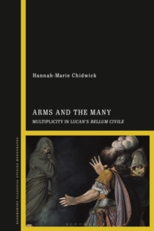 Image for Arms and the many  : multiplicity in Lucan's Bellum civile