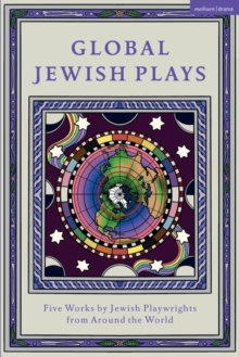 Image for Global Jewish Plays: Five Works by Jewish Playwrights from around the World