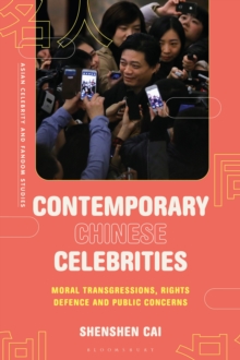 Image for Contemporary Chinese celebrities  : moral transgressions, rights defence and public concerns