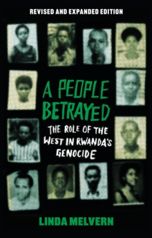 Image for A People Betrayed : The Role of the West in Rwanda's Genocide, Revised and Expanded Edition
