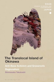 Image for The Translocal Island of Okinawa : Anti-Base Activism and Grassroots Regionalism