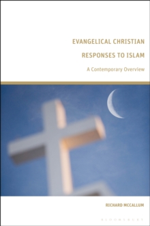 Image for Evangelical Christian Responses to Islam: A Contemporary Overview