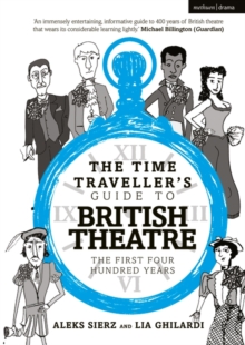 Image for The Time Traveller's Guide to British Theatre: The First Four Hundred Years