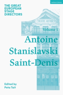 Image for The great European stage directorsVolume 1,: Antoine, Stanislavski, Saint-Denis