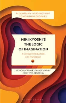 Image for Miki Kiyoshi's The Logic of Imagination : A Critical Introduction and Translation