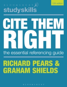Cite them right  : the essential referencing guide by Pears, Richard (Durham University) cover image