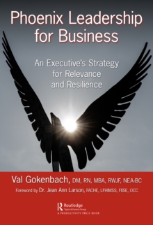 Image for Phoenix leadership for business: an executive's strategy for relevance and resilience
