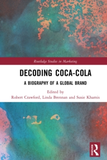 Image for Decoding Coca-Cola: A Biography of a Global Brand