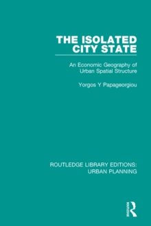 Image for The isolated city state: an economic geography of urban spatial structure