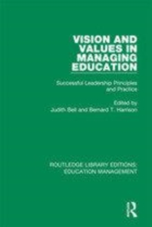 Image for Vision and values in managing education  : successful leadership principles and practice