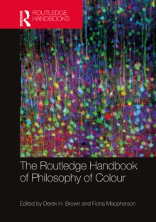 Image for The Routledge handbook of philosophy of colour