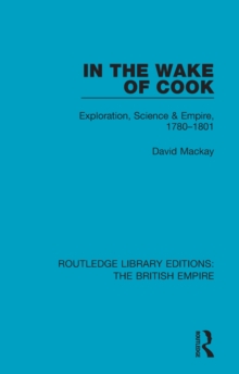 Image for In the wake of cook: exploration, science and empire, 1780-1801