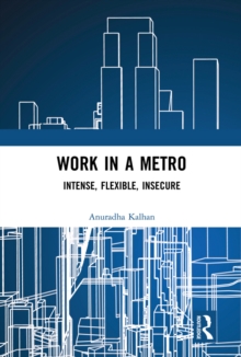 Image for Work in a metro: intense, flexible, insecure