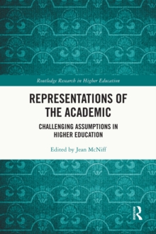 Image for Representations of the Academic: Challenging Assumptions in Higher Education