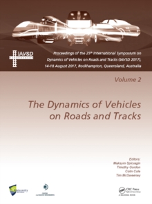 Image for Dynamics of vehicles on roads and tracks volume 2: proceedings of the 25th International Symposium on Dynamics of Vehicles on Roads and Tracks (IAVSD 2017), 14-18 August 2017, Rockhampton, Queensland, Australia.