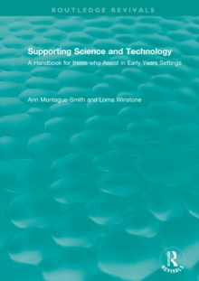 Image for Supporting science and technology: a handbook for those who assist in early years settings
