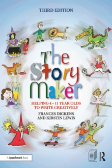 Image for The story maker: helping 4-11 year olds to write creativity