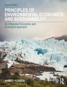 Image for Principles of environmental economics and sustainability: an integrated economic and ecological aproach