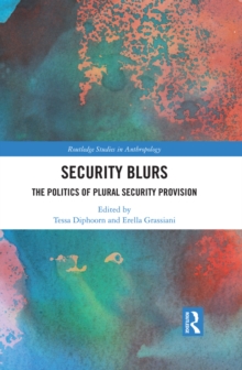 Image for Security Blurs: The Politics of Plural Security Provision