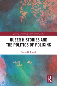 Image for Queer histories and the politics of policing