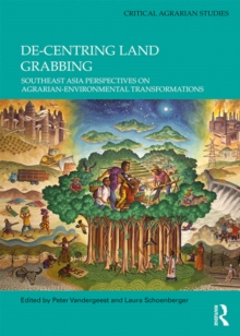 Image for De-centring land grabbing  : Southeast Asia perspectives on agrarian-environmental transformations