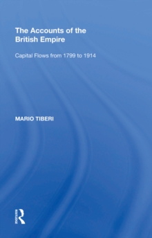 Image for The accounts of the British Empire: capital flows from 1799 to 1914