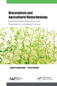 Image for Biocatalysis and agricultural biotechnology: fundamentals, advances, and practices for a greener future