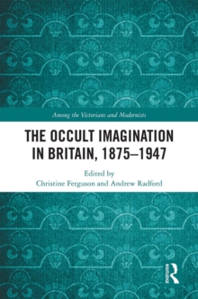 Image for The occult imagination in Britain, 1875-1947