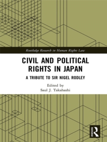 Image for Civil and political rights in Japan: a tribute to Sir Nigel Rodley