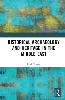 Image for Historical archaeology and heritage in the Middle East