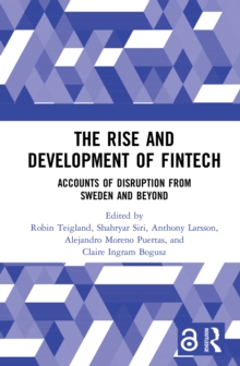 Image for The rise and development of FinTech: accounts of disruption from Sweden and beyond