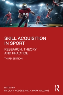 Image for Skill Acquisition in Sport: Research, Theory and Practice