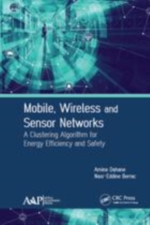 Image for Mobile, wireless and sensor networks  : a clustering algorithm for energy efficiency and safety