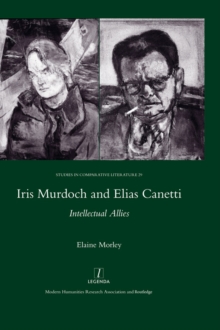 Image for Iris Murdoch and Elias Canetti: intellectual allies