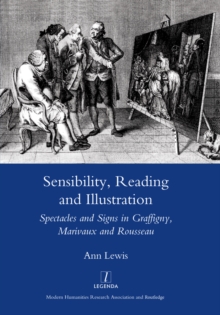 Image for Sensibility, reading and illustration: spectacles and signs in Graffigny, Marivaux and Rousseau