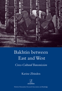 Image for Bakhtin Between East and West: Cross-cultural Transmission