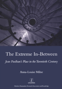 Image for The extreme in-between: Jean Paulhan's place in the twentieth century
