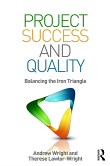 Image for Project success and quality: balancing the iron triangle