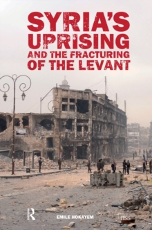 Image for Syria's Uprising and the Fracturing of the Levant