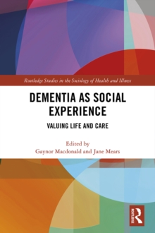 Image for Dementia as social experience: valuing life and care