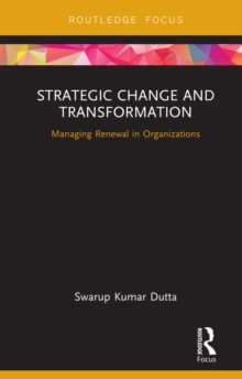 Image for Strategic change and transformation: managing renewal in organisations