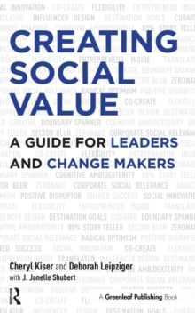 Image for Creating social value: a guide for leaders and change makers