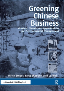 Image for Greening Chinese business: barriers, trends and opportunities for environmental management