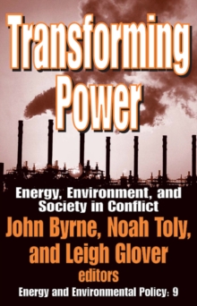 Image for Transforming power: energy, environment, and society in conflict